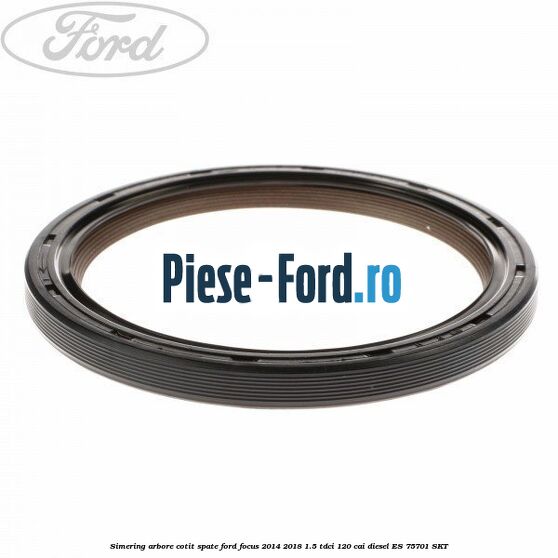 Simering, arbore cotit spate Ford Focus 2014-2018 1.5 TDCi 120 cai